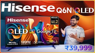 Hisense Q6N QLED 4K TV Unboxing  BEST 4K TV 2024  Google TV Voice Control amp Dolby Vision Atmos 🚀 [upl. by Larrisa338]