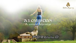 AJ Christian  A szeretet teljessége [upl. by Karlene]