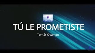 TÚ LE PROMETISTE  Tomás Ocampo  Vídeo Lyric Oficial  LetraLyrics [upl. by Alisan]