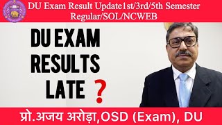 DU 1st3rd5th SemRegularSOLNCWEB Exam Results Why Results Are Getting Late  ll ProfAjay Arora [upl. by Naujid]