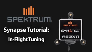 Spektrum Synapse Tutorial  InFlight Tuning [upl. by Zanlog]