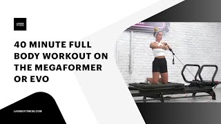 40 minute Full Body Workout on the Megaformer or EVO [upl. by Wilkison]