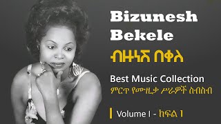 Bizunesh Bekele ብዙነሽ በቀለ Best Music Collection  Volume I [upl. by Okramed407]