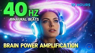 40 Hz GAMMA Binaural Beats 🧠 BRAIN POWER Amplification [upl. by Ado]