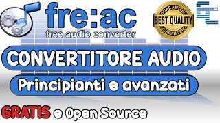 Miglior convertitore audio GRATIS e Open Source 🏆 Freac audio converter [upl. by Anilasor]