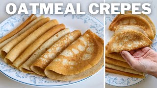 Oatmeal Crepes Recipe [upl. by Sirtaeb6]