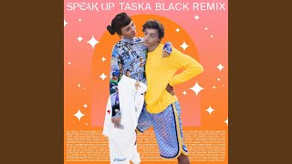 Speak Up Taska Black Remix [upl. by Alicec494]