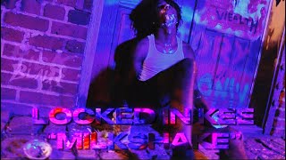 LOCKEDINKEE ‘MILKSHAKE’ [upl. by Mayce]