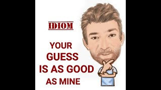 Your Guess is as Good as Mine Idioms 667 Origin  English Tutor Nick P [upl. by Ahsina92]