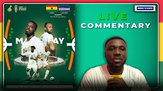 LIVE COMMENTARY amp DISCUSSIONS  GHANA🇬🇭 VS 🇨🇻CAPE VERDE2023 AFCON TOURNAMENT [upl. by Swann]