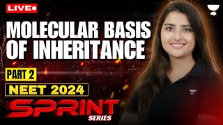 Molecular Basis of Inheritance Part 2  NEET 2024  Seep Pahuja [upl. by Tybie]