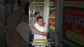 CERVICAL SPONDYLOSIS OSTEOPATHY TREATMENT BY DR ATIN BANERJEE [upl. by Earleen631]