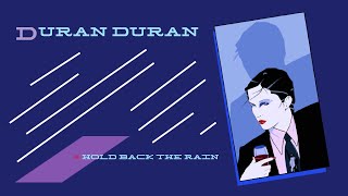 Duran Duran  Hold Back The Rain [upl. by Sacul]