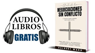 El arte de las negociaciones sin conflicto Audiolibro Halbert Ward [upl. by Nannoc]