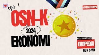 Pembahasan OSNK Ekonomi 2024 Episode 1  OSK Ekonomi SMA 2024 [upl. by Civ]