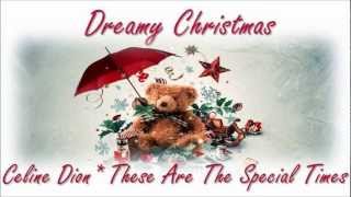 Dreamy Christmas 2012  Celine Dion These Are The Special Times HQ [upl. by Desiree]