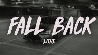 Lithe  Fall Back Lyrics [upl. by Arvonio]