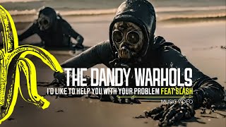 The Dandy Warhols  I’d Like To Help You With Your Problem feat Slash [upl. by Enyalb]