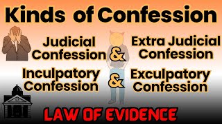 Confession amp its Kinds⚖️👩🏻‍⚖️⚖️Judicial Extra judicial  Inculpatory amp Exculpatory confession [upl. by Quin367]