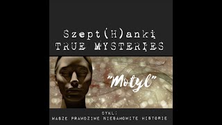 Wasze prawdziwe niesamowite historie quotMotylquot SzeptHanki True Mysteries 5 [upl. by Ivz]