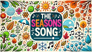 The Seasons Song Learn About Spring Summer Autumn and Winter 🌸☀️🍂❄️ [upl. by Yirinec266]