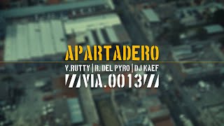 APARTADERO  Via 0013  Víctor Rutty · Rober Del Pyro · Dj Kaef [upl. by Nnayecats]