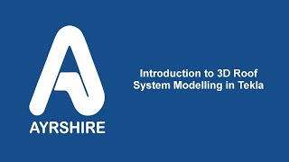 Ayrshire Detailing  Roof system modelling in Tekla Structures [upl. by Noterb636]