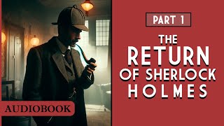 The Return of Sherlock Holmes  Part 1 AUDIOBOOK [upl. by Nicoli]