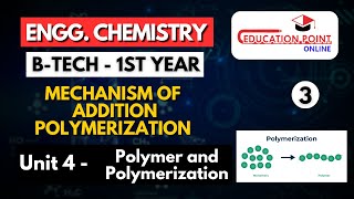 Lec 3  Mechanism of Addition Polymerization  Engineering Chemistry BTech 1 year [upl. by Lillith]