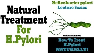 How To Treat And Eradicate Helicobacter Pylori Naturally  Ask Eric Bakker [upl. by Adnwahsar]