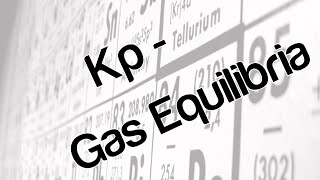 Kp  Gas Equilibria [upl. by Htiduy2]