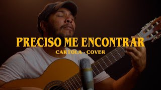 Preciso Me Encontrar  Lincão Cartola Cover [upl. by Schott]