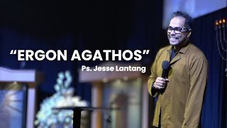 Ps Jesse Lantang  Ergon Agathos [upl. by Wattenberg]