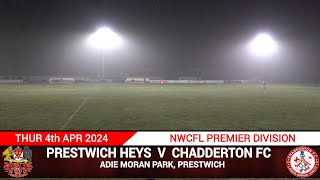 Prestwich Heys Vs Chadderton FC 040424 [upl. by Eisdnyl563]