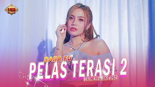 DARA FU  PELAS TERI 2  Dangdut Koplo Official Lyrics Video [upl. by Uttica]