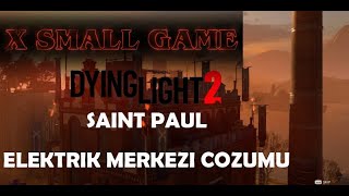 Dying Light 2  Saint Paul Elektrik Merkezi [upl. by Eimot104]