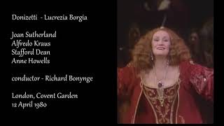 Donizetti  Lucrezia Borgia  Sutherland Kraus Dean  RBonynge  Covent Garden 12 April 1980 [upl. by Rednijar430]