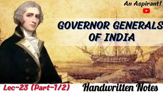 Governor Generals of India Part1  Modern History  Lec23  Handwritten notes An Aspirant [upl. by Allix]