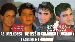 AS MELHORES DE ZEZÉ DI CAMARGO E LUCIANO LEANDRO E LEONARDO TOP 10 GRANDES SUCESSOS [upl. by Llatsyrk673]