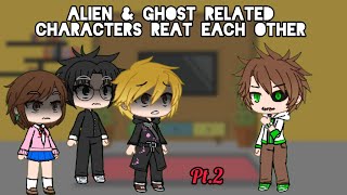 ALIEN amp GHOST RELATED Characters React Each Other Pt2 BEN 10 [upl. by Yrrad276]