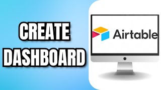 How to CREATE a DASHBOARD in AIRTABLE [upl. by Llenahs657]