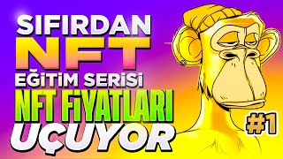 SIFIRDAN NFT NEDİR  NFT EKOSİSTEMİNE GİRİŞ❗ÜNLÜLER ALIYOR NFT FİYATLARI UÇUYOR NFT EĞİTİM SERİSİ 1 [upl. by Papst]