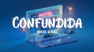 Confundida  Adexe amp Nau Lyrics [upl. by Kcaj]