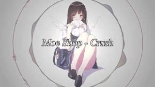 Moe Shop  Crush [upl. by Nanine334]