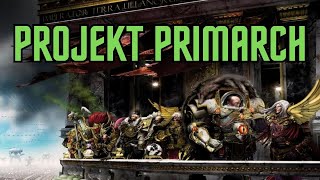 Projekt Primarch  Svět Warhammeru 40k [upl. by Avlis]