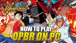 How to Play One Piece Bounty Rush on PC [upl. by Hcardahs480]