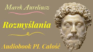 Rozmyślania Marek Aureliusz Audiobook PL Całość [upl. by Aneelak]