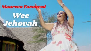 MAUREEN FAVOURED  WEE JEHOVAH OFFICIAL VIDEO [upl. by Assirialc]