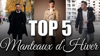 TOP 5 MANTEAUX DHIVER POUR HOMMES [upl. by Lehacim652]