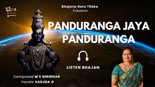 Listen  PANDURANGA JAYA PANDURANGA  Vittala Bhajan  M S Giridhar  Vasuda G [upl. by Dag]